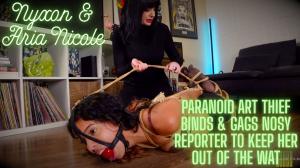 www.nyxonsbondagefiles.com - Nyxon & Aria Nicole... Paranoid Art Thief Binds & Gags Nosy Reporter  thumbnail